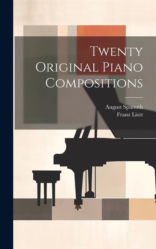 Twenty Original Piano Compositions (Hardcover)