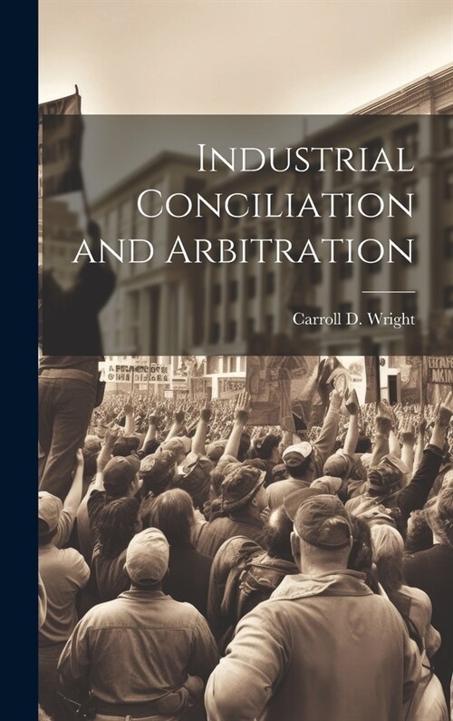 Industrial Conciliation and Arbitration (Hardcover)