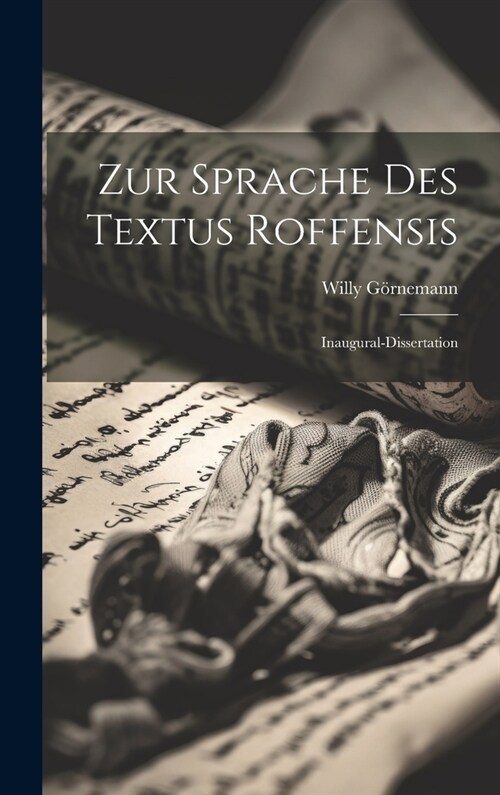 Zur Sprache des Textus Roffensis: Inaugural-Dissertation (Hardcover)