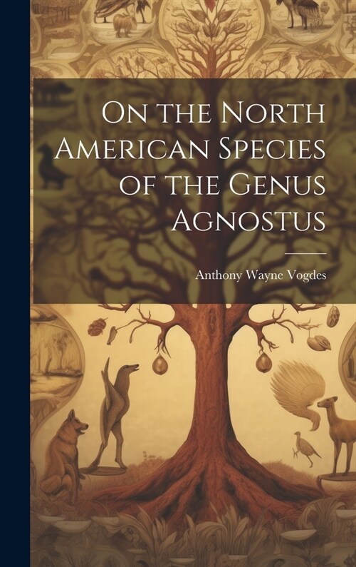 On the North American Species of the Genus Agnostus (Hardcover)