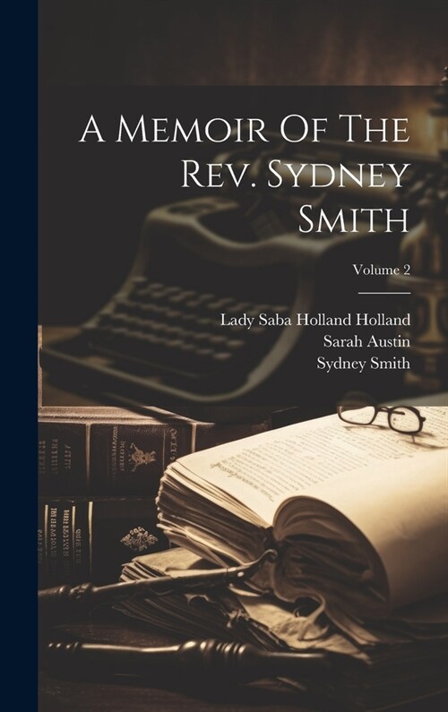 A Memoir Of The Rev. Sydney Smith; Volume 2 (Hardcover)