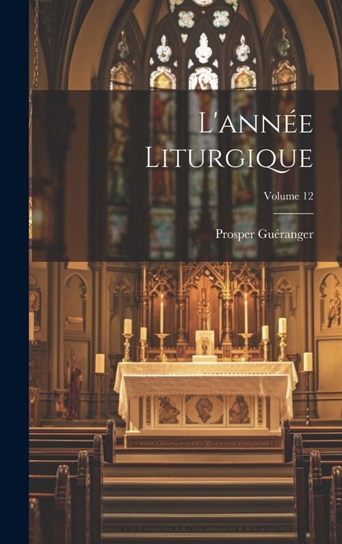 Lann? Liturgique; Volume 12 (Hardcover)