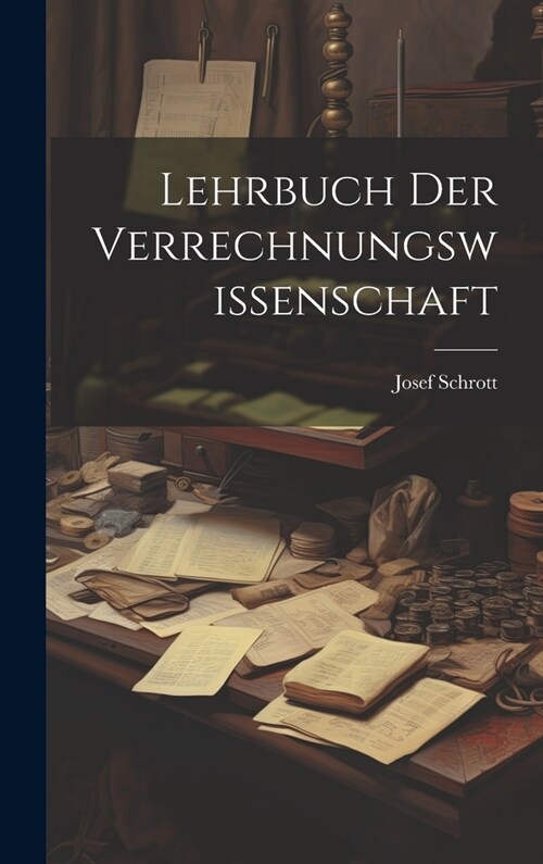 Lehrbuch Der Verrechnungswissenschaft (Hardcover)