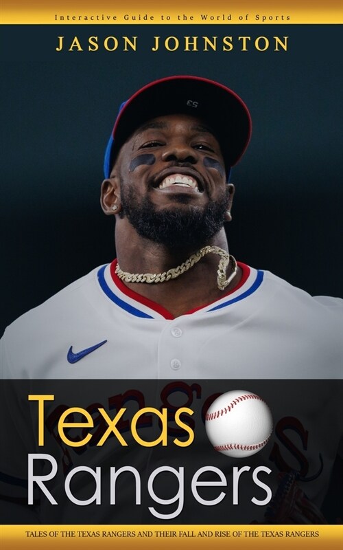 Texas Rangers: Interactive Guide to the World of Sports (Tales of the Texas Rangers and Their Fall and Rise of the Texas Rangers) (Paperback)