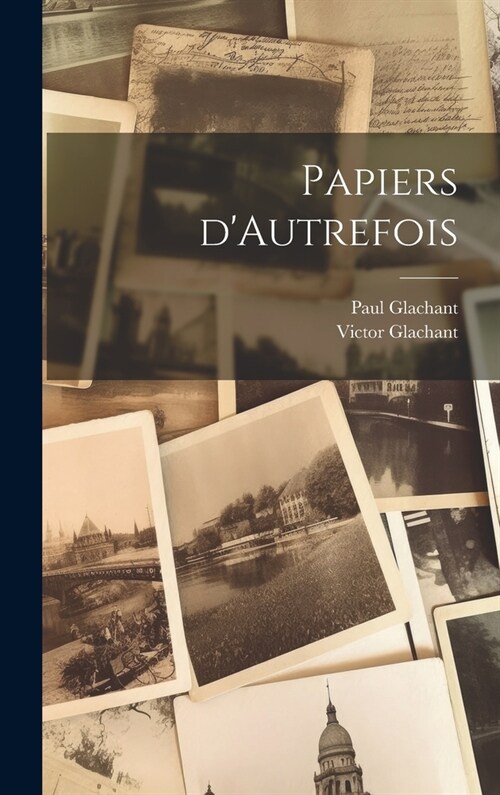 Papiers dAutrefois (Hardcover)