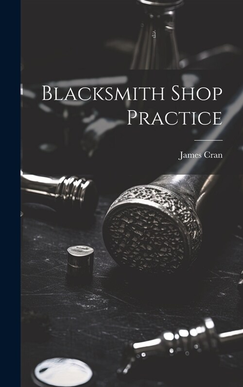 Blacksmith Shop Practice (Hardcover)