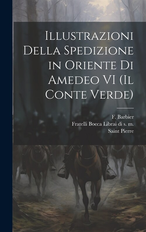 Illustrazioni Della Spedizione in Oriente di Amedeo VI (Il Conte Verde) (Hardcover)