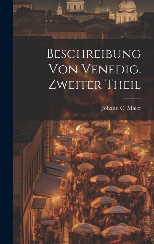 Beschreibung von Venedig. Zweiter Theil (Hardcover)