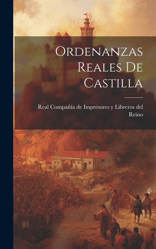 Ordenanzas Reales De Castilla (Hardcover)