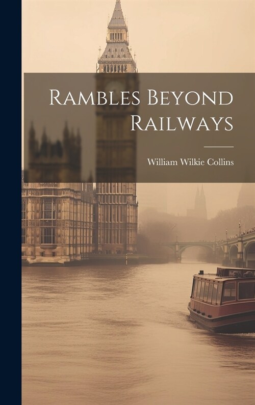 Rambles Beyond Railways (Hardcover)