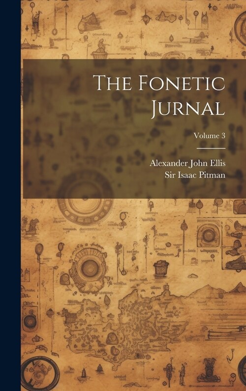 The Fonetic Jurnal; Volume 3 (Hardcover)
