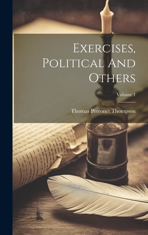 Exercises, Political And Others; Volume 1 (Hardcover)