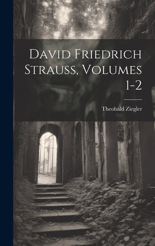 David Friedrich Strauss, Volumes 1-2 (Hardcover)