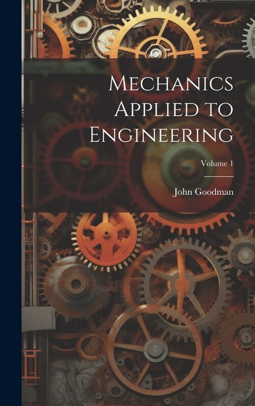 Mechanics Applied to Engineering; Volume 1 (Hardcover)