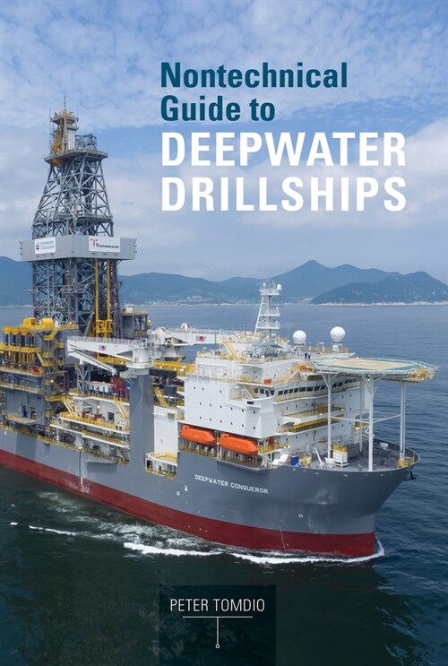 Nontechnical Guide to Deepwater Drillships (Hardcover)