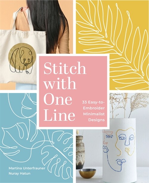 Stitch with One Line: 33 Easy-To-Embroider Minimalist Designs (Hardcover)