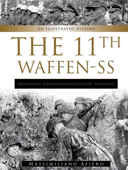 11th Waffen-SS Freiwilligen Panzergrenadier Division Nordland: An Illustrated History (Hardcover)