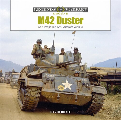 M42 Duster: Self-Propelled Antiaircraft Vehicle (Hardcover)