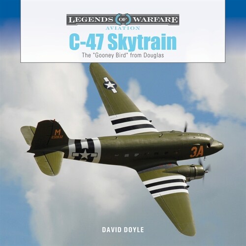 C-47 Skytrain: The Gooney Bird from Douglas (Hardcover)