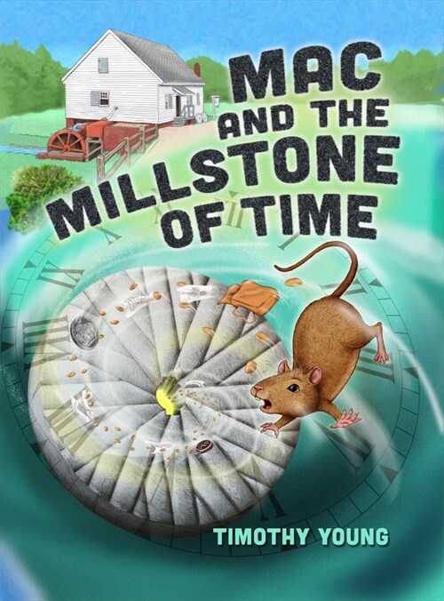 Mac and the Millstone of Time (Hardcover)