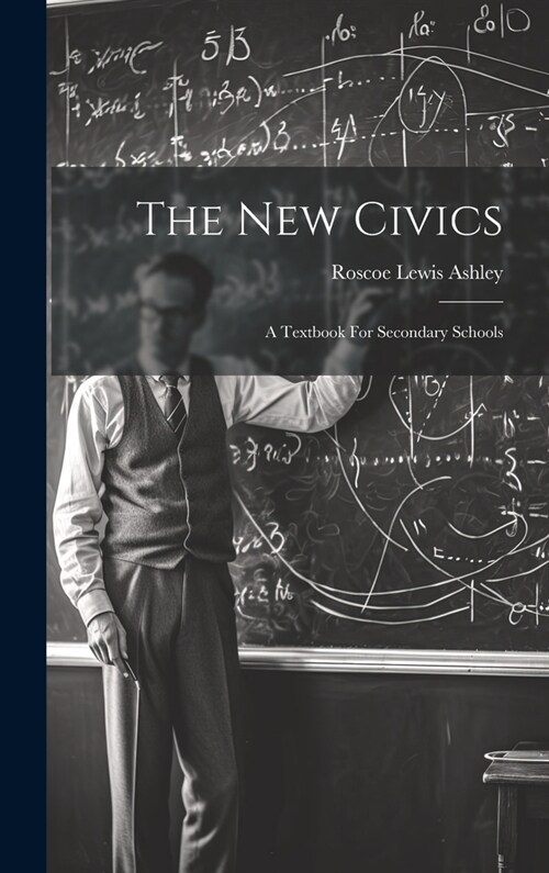 The New Civics: A Textbook For Secondary Schools (Hardcover)