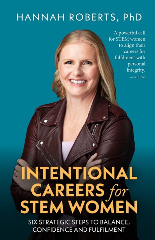 Intentional Careers for STEM Women: Six strategic steps to balance, confidence and fulfilment (Paperback)