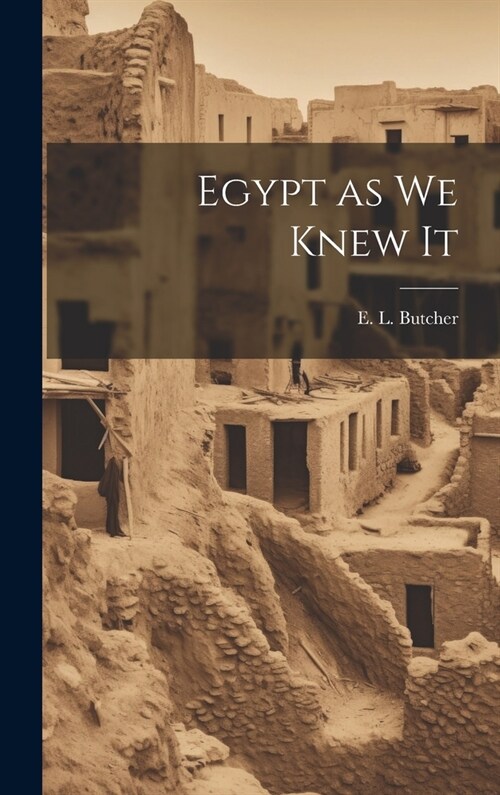 Egypt as we Knew It (Hardcover)