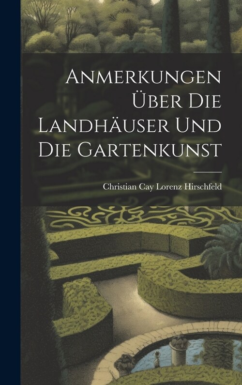 Anmerkungen ?er Die Landh?ser Und Die Gartenkunst (Hardcover)