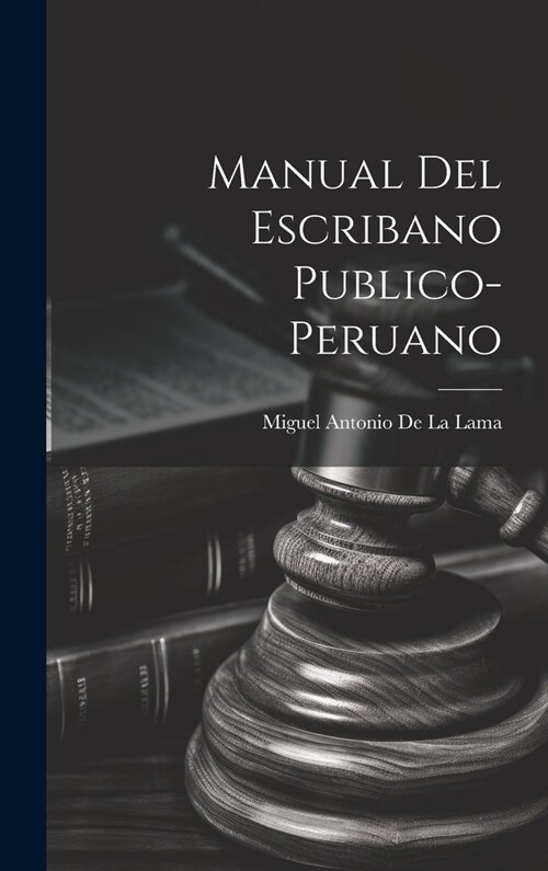 Manual Del Escribano Publico-Peruano (Hardcover)