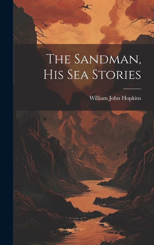 The Sandman, His Sea Stories (Hardcover)