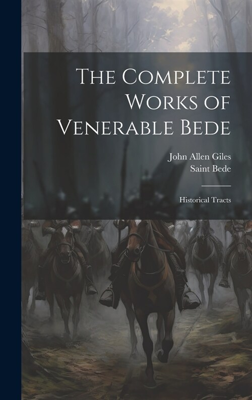 The Complete Works of Venerable Bede: Historical Tracts (Hardcover)