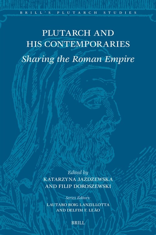 Plutarch and His Contemporaries: Sharing the Roman Empire (Hardcover)