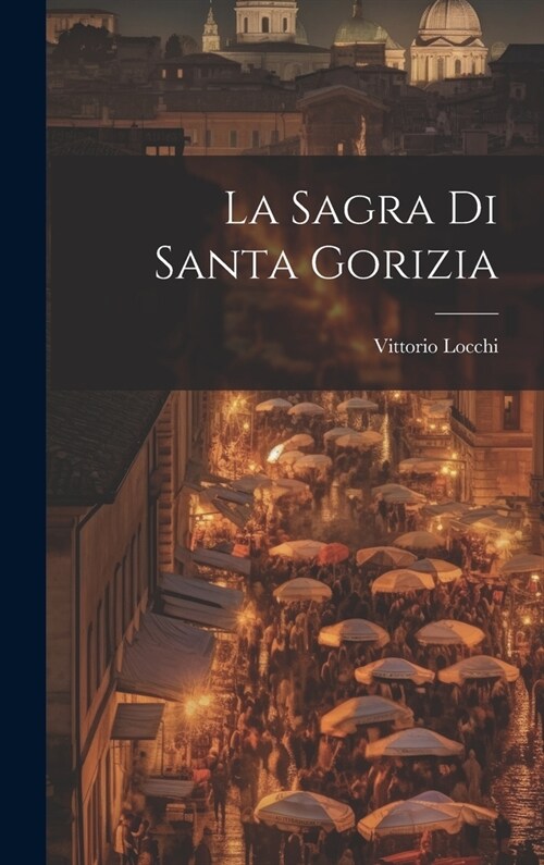 La Sagra Di Santa Gorizia (Hardcover)