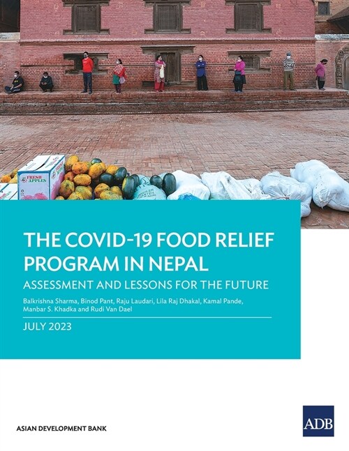 The COVID-19 Food Relief Program in Nepal: Assessment and Lessons for the Future (Paperback)