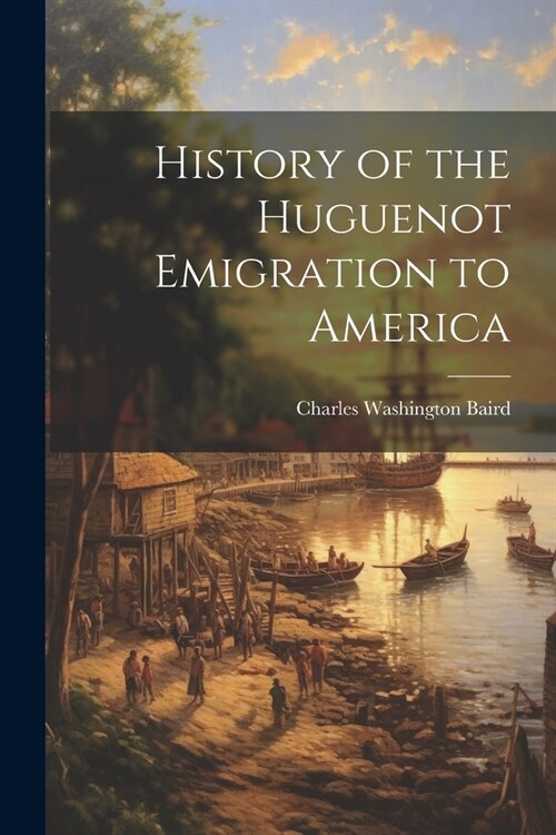 History of the Huguenot Emigration to America (Paperback)