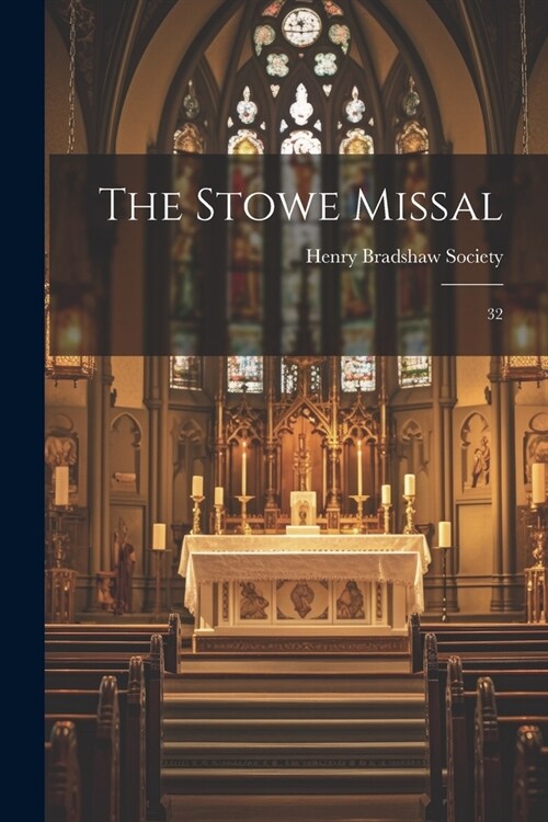 The Stowe Missal: 32 (Paperback)