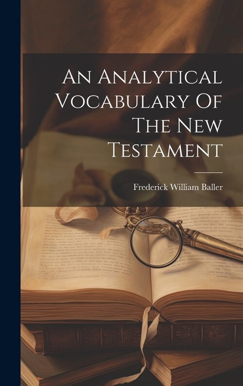 An Analytical Vocabulary Of The New Testament (Hardcover)