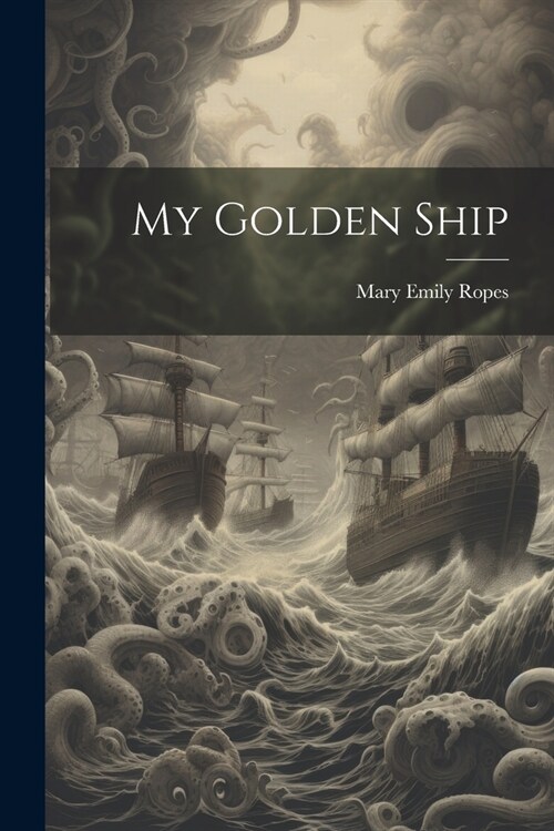 My Golden Ship (Paperback)