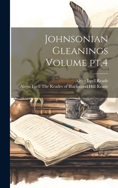 Johnsonian Gleanings Volume pt.4 (Hardcover)