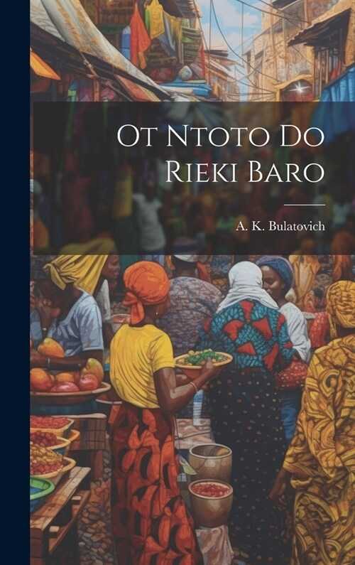 Ot Ntoto Do Rieki Baro (Hardcover)