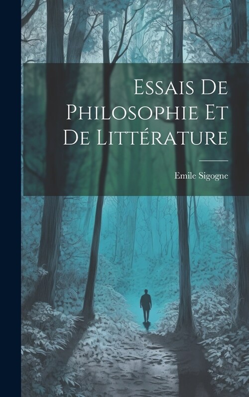 Essais De Philosophie Et De Litt?ature (Hardcover)