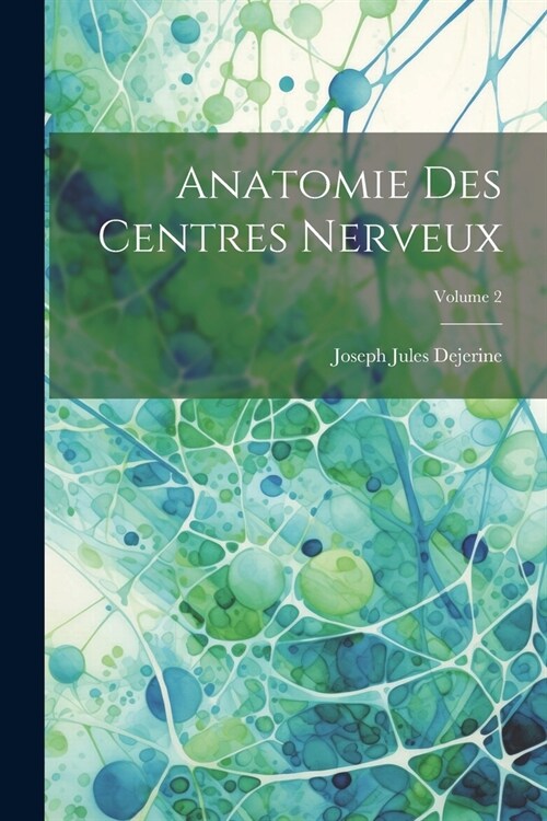 Anatomie des centres nerveux; Volume 2 (Paperback)