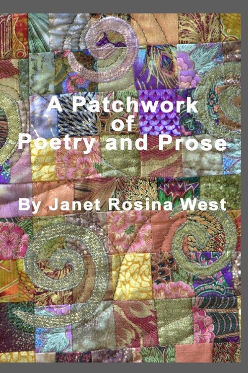 A Patchwork of Poetry and Prose from an Ordinary Woman (Paperback)