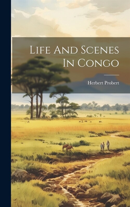 Life And Scenes In Congo (Hardcover)