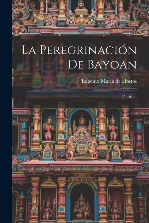 La Peregrinaci? De Bayoan: Diario... (Paperback)