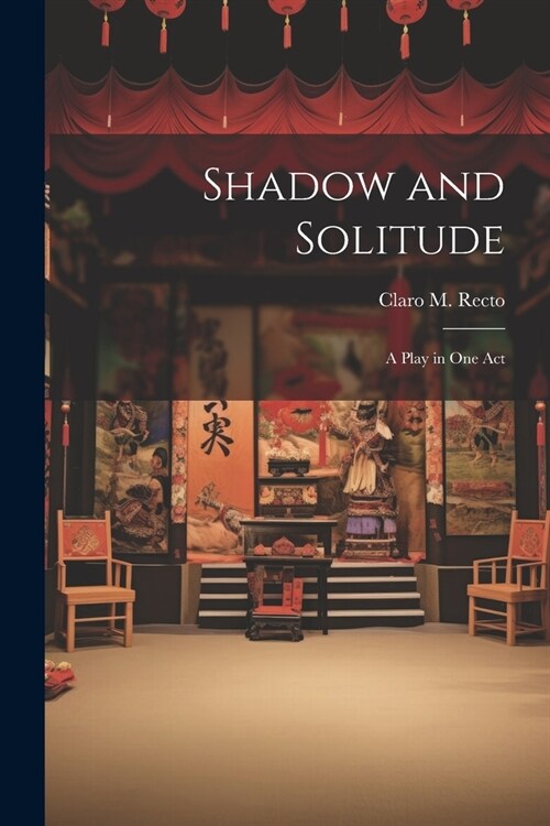 Shadow and Solitude: A Play in one Act (Paperback)
