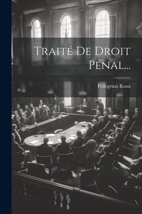 Trait?De Droit P?al... (Paperback)