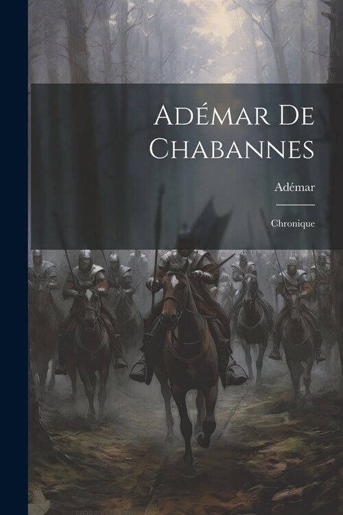 Ad?ar De Chabannes: Chronique (Paperback)