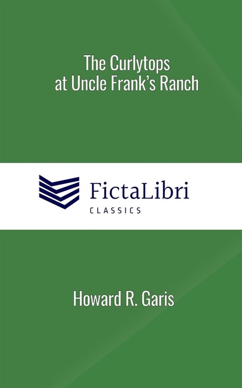 The Curlytops at Uncle Franks Ranch (FictaLibri Classics) (Paperback)