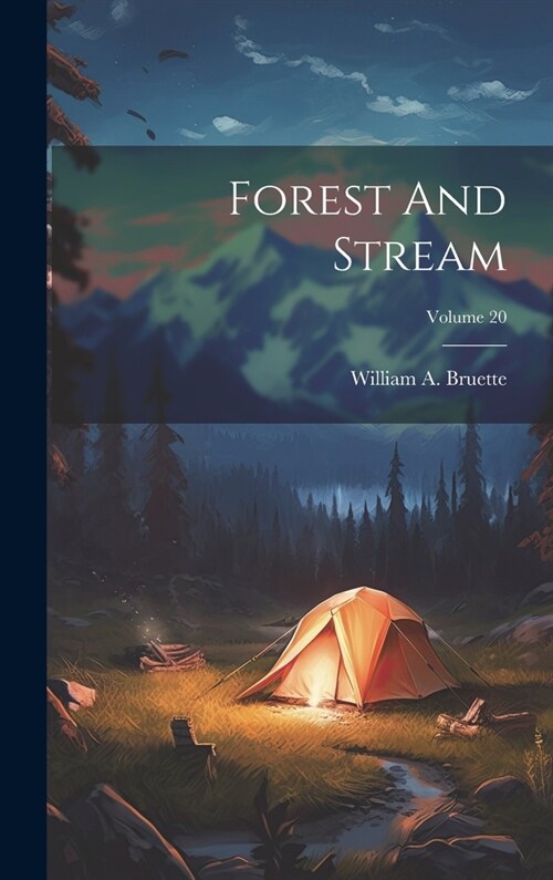 Forest And Stream; Volume 20 (Hardcover)
